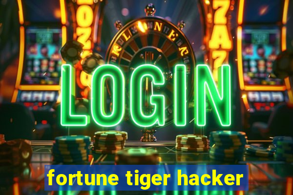 fortune tiger hacker